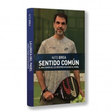LIBRO DE PADEL NITO BREA SENTIDO COMUN LIBRO DE PADEL NITO BREA SENTIDO COMUN